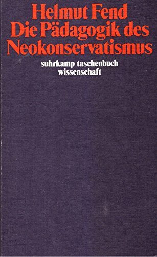 Die Pädagogik des Neokonservatismus (Suhrkamp Taschenbücher Wissenschaft)
