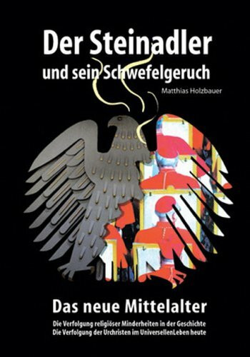 Der Steinadler und sein Schwefelgeruch - Das neue Mittelalter