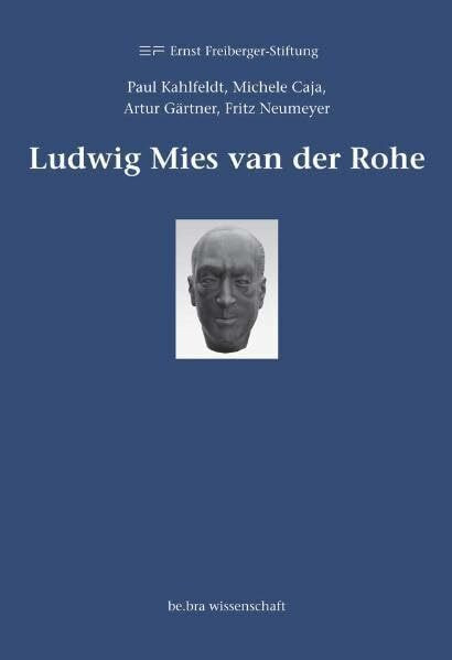 Ludwig Mies van der Rohe: Helden ohne Degen