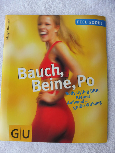 Bauch, Beine, Po. Bodystyling BBP: Kleiner Aufwand - grosse Wirkung