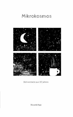 Mikrokosmos: Bühnentexte aus 20 Jahren