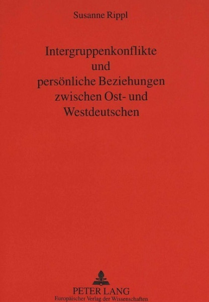 Intergruppenkonflikte und persönliche Beziehungen zwischen Ost- und Westdeutschen