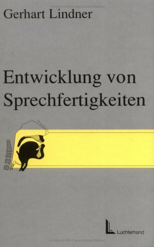 Entwicklung von Sprechfertigkeiten - beigehörlosen, schwerhörigen, stammelnden geistig behinderten und Spaltkindern
