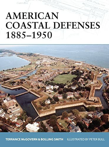 American Coastal Defences 1885-1950 (Fortress, Band 44)