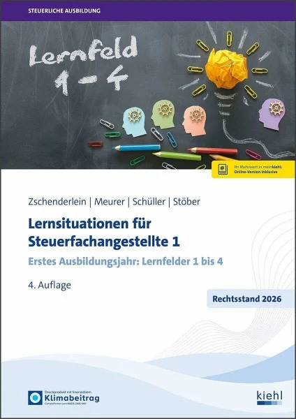 Lernsituationen für Steuerfachangestellte 1: Erstes Ausbildungsjahr: Lernfelder 1 bis 4