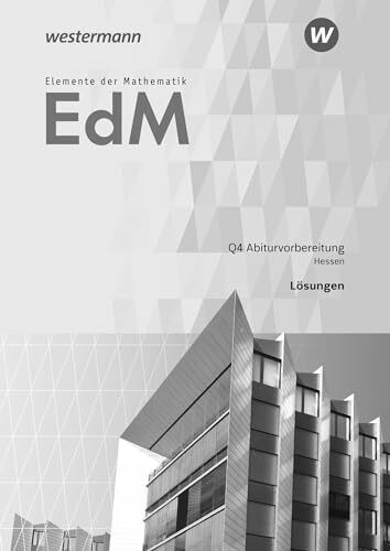 Elemente der Mathematik SII - Ausgabe 2016 für Hessen: Qualifikationsphase 4 - Abiturvorbereitung GK/LK Lösungen