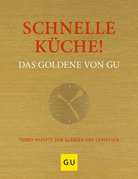 Schnelle Küche! Das Goldene von GU