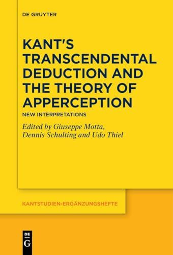 Kant's Transcendental Deduction and the Theory of Apperception: New Interpretations (Kantstudien-Ergänzungshefte, 218)