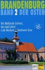 Brandenburg - Der Osten / Die Märkische Schweiz, das Land Lebus und die Breskou-Storkower Seen: Mit Frankfurt (Oder)