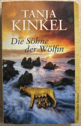 Die Söhne der Wölfin : Roman.