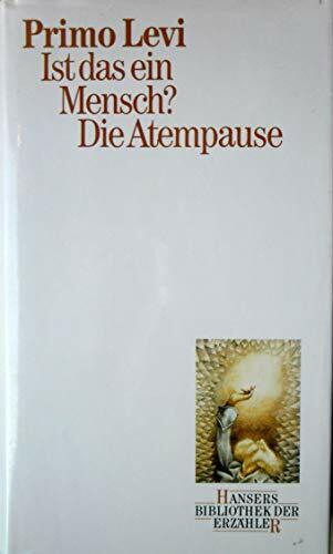 Ist das ein Mensch? / Die Atempause