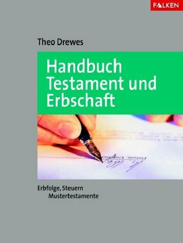 Handbuch Testament und Erbschaft. Erbfolge, Steuern, Mustertestamente