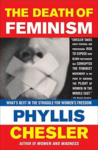 The Death of Feminism: What's Next in the Struggle for Women's Freedom The Death of Feminism: What's Next in the Struggle for Women's Freedom