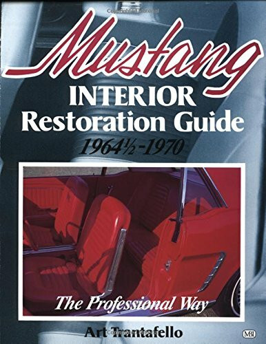 Mustang: Interior Restoration Guide 1964 1/2-1970