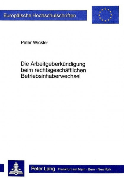 Die Arbeitgeberkündigung beim rechtsgeschäftlichen Betriebsinhaberwechsel