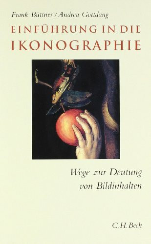 Einführung in die Ikonographie: Wege zur Deutung von Bildinhalten (C. H. Beck Studium)