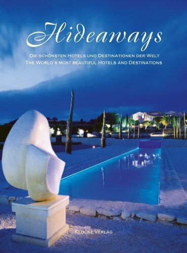 Hideaways. Die schönsten Hotels und Destinationen der Welt: Hideaways 12 - Die schönsten Hotels und Destinationen der Welt