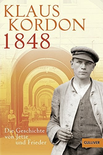 1848: Die Geschichte von Jette und Frieder. Roman