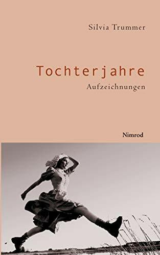 Tochterjahre: Aufzeichnungen