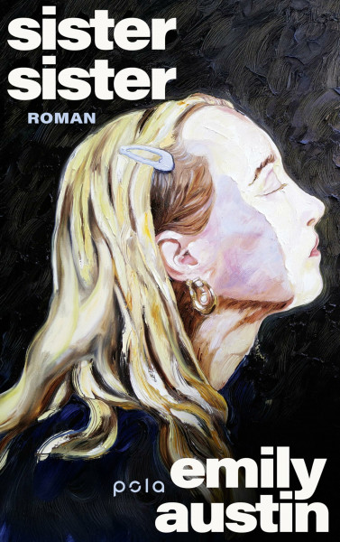 Sister, Sister: Roman. Ein Roman, der lange nachhallt: Über Schwestern, Entfremdung, Nähe und den Mut, neu zu beginnen