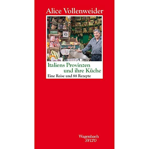 Italiens Provinzen und ihre Küche - Eine Reise und 88 Rezepte (Salto)