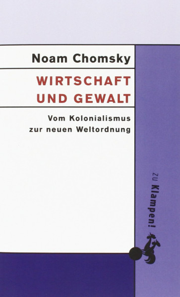 Wirtschaft und Gewalt: Vom Kolonialismus zur neuen Weltordnung