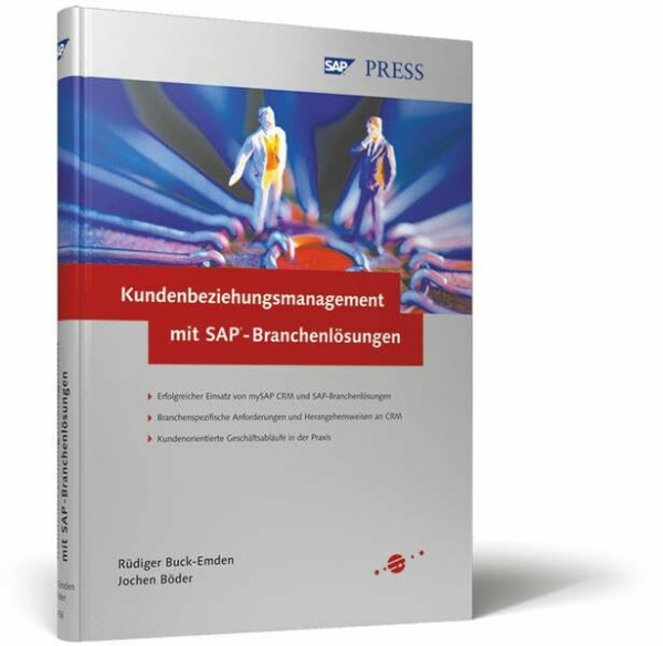 Kundenbeziehungsmanagement mit SAP-Branchenlösungen: Kundenbeziehungen individuell gestalten (SAP PRESS)