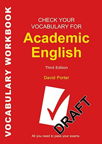 Check Your Vocabulary for Academic English: All you need to pass your exams