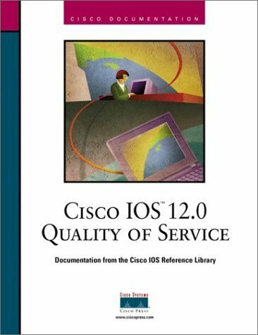 Cisco IOS 12.0 Quality of Service (The Cisco Ios Reference Library)
