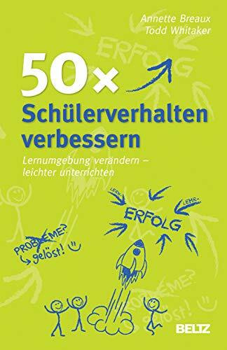 50x Schülerverhalten verbessern: Lernumgebung verändern – leichter unterrichten