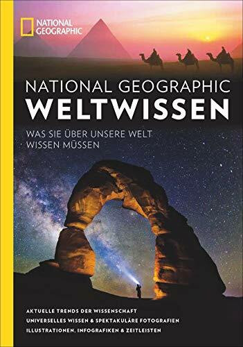 National Geographic Almanach. Aktuelle Trends, Fakten und Weltwissen aus Wissenschaft, Natur, Geschichte und Geographie mit Illustrationen, Karten, ... Was Sie über unsere Welt wissen müssen