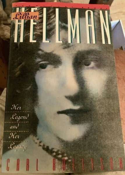 Lillian Hellman: Her Legend and Her Legacy (A Vermilion Book)