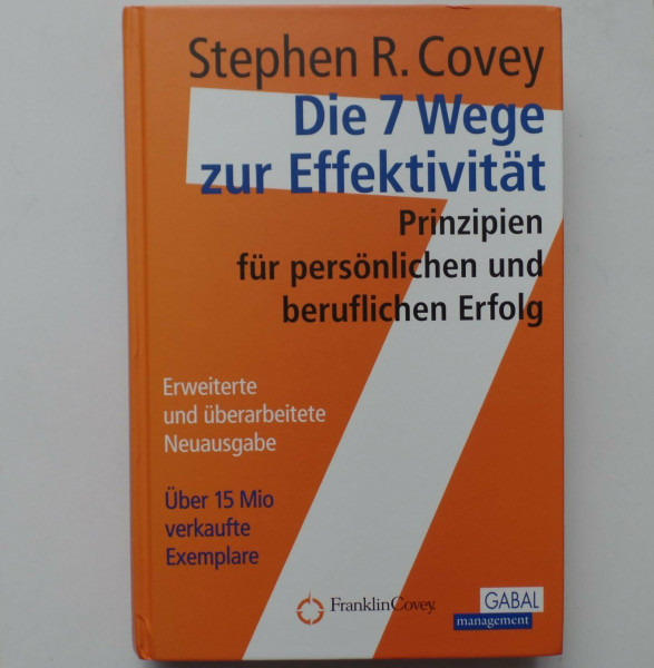 Die 7 Wege zur Effektivität: Prinzipien für persönlichen und beruflichen Erfolg (Dein Erfolg)