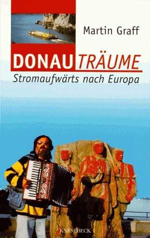 Donauträume, Stromaufwärts nach Europa