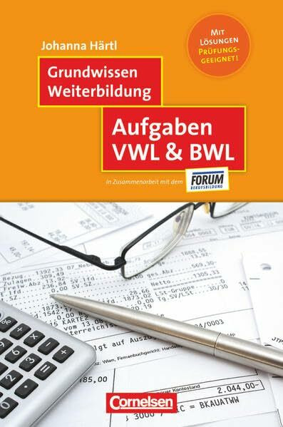 Grundwissen Weiterbildung: Aufgaben VWL & BWL - Fachbuch - Mit Lösungen