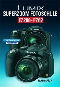 Lumix SUPERZOOM Fotoschule FZ200 / FZ62