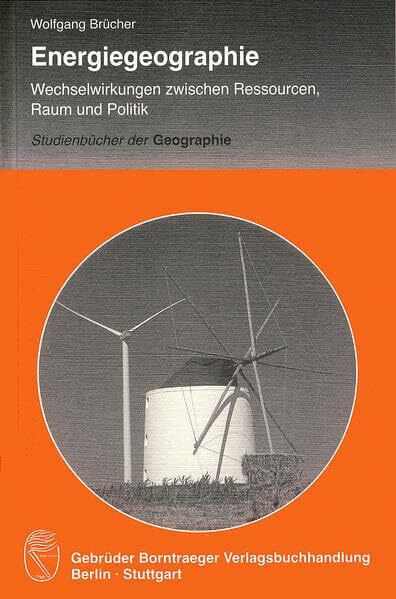 Energiegeographie: Wechselwirkung zwischen Ressourcen, Raum und Politik (Herdenbrief)