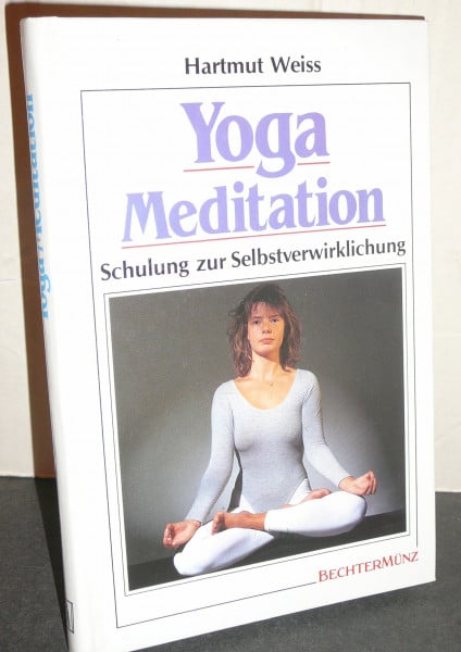 Yoga Meditation: Schule zur Selbstverwirklichung
