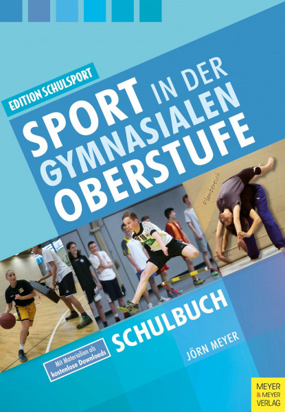 Sport in der gymnasialen Oberstufe: Schulbuch (Edition Schulsport, Band 33)