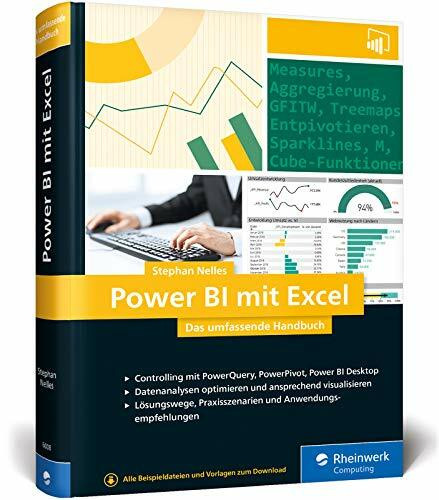 Power BI mit Excel: Das umfassende Handbuch. Controlling und Business Intelligence mit PowerQuery, PowerPivot, Power BI. Für alle Excel-Versionen!