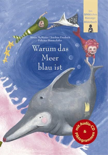 Warum das Meer blau ist: Ein SINNliches Massagebilderbuch