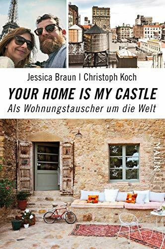 Your Home Is My Castle: Als Wohnungstauscher um die Welt