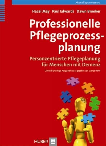 Professionelle Pflegeprozessplanung: Personzentrierte Pflegeplanung für Menschen mit Demenz