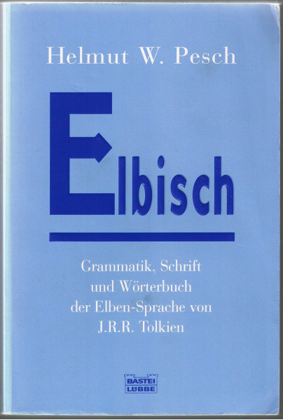 Elbisch: Grammatik, Schrift und Wörterbuch der Elben-Sprache von J.R.R. Tolkien (Fantasy. Bastei Lübbe Taschenbücher)