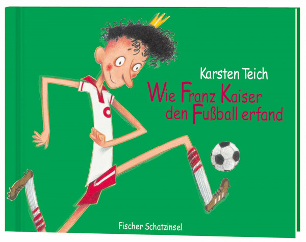 Wie Franz Kaiser den Fussball erfand (Kinderbuch Hardcover)