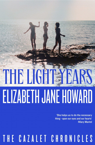 The Light Years: The Beloved First Instalment in The Cazalet Chronicles