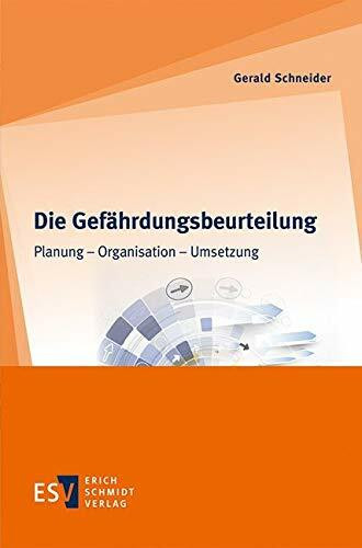 Die Gefährdungsbeurteilung: Planung - Organisation - Umsetzung