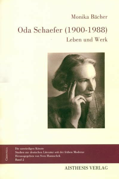 Oda Schaefer (1900-1988): Leben und Werk: Leben und Werk. Diss. (Chironeia)