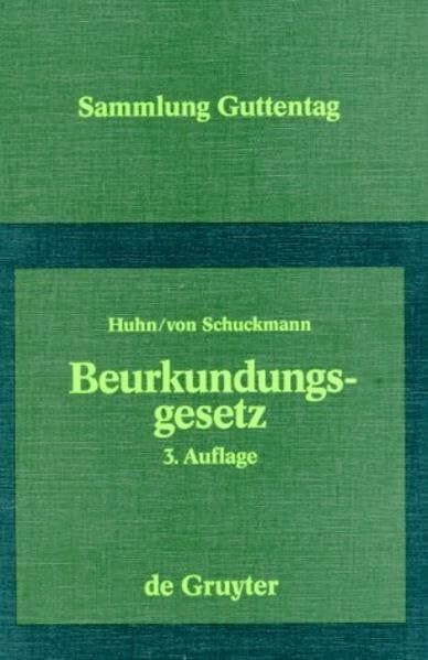 Beurkundungsgesetz sowie Dienstordnung für Notare und ergänzende Vorschriften.: Kommentar (Sammlung Guttentag)