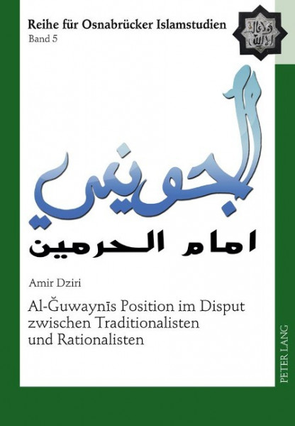 Al-Guwaynis Position im Disput zwischen Traditionalisten und Rationalisten